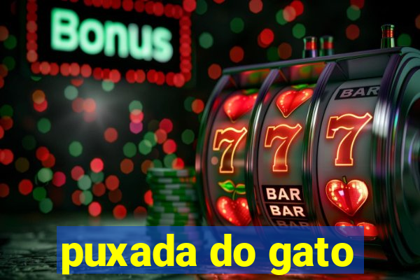 puxada do gato